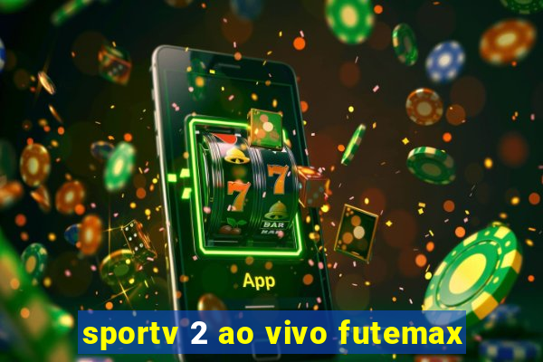 sportv 2 ao vivo futemax